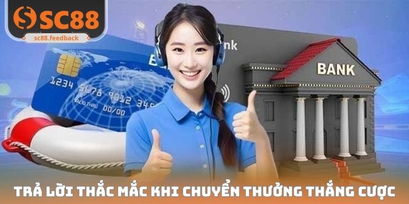 Trả lời thắc mắc khi chuyển thưởng thắng cược